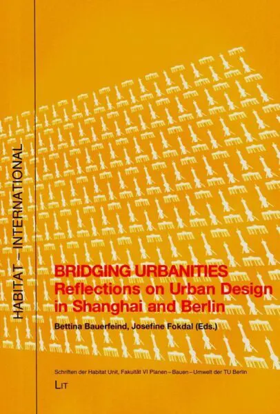 The five best books on architecture and urban design. Bridging urbanities reflections on urban design in Shanghai and Berlin