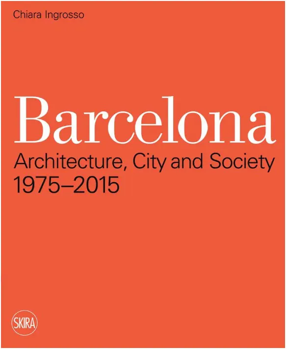 The five best books on architecture and urban design. Barcelona Architecture, City, and Society 1975-2015